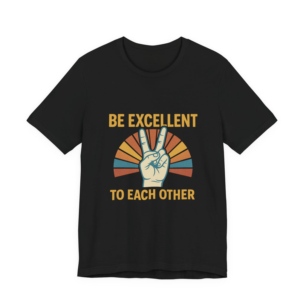 Be Excellent To Each Other  Bill & Ted T-Shirt — Retro Peace Sign Positive Message Tee