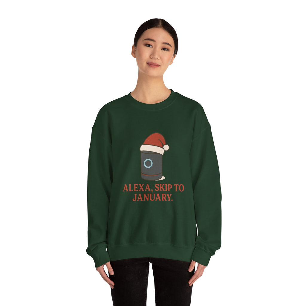 Christmas Alexa Sweatshirt - "Alexa, Skip to January" Cozy Crewneck
