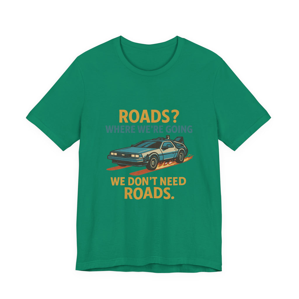 Retro Back to the future Tee — “Roads? Where We’re Going We Don’t Need Roads.”