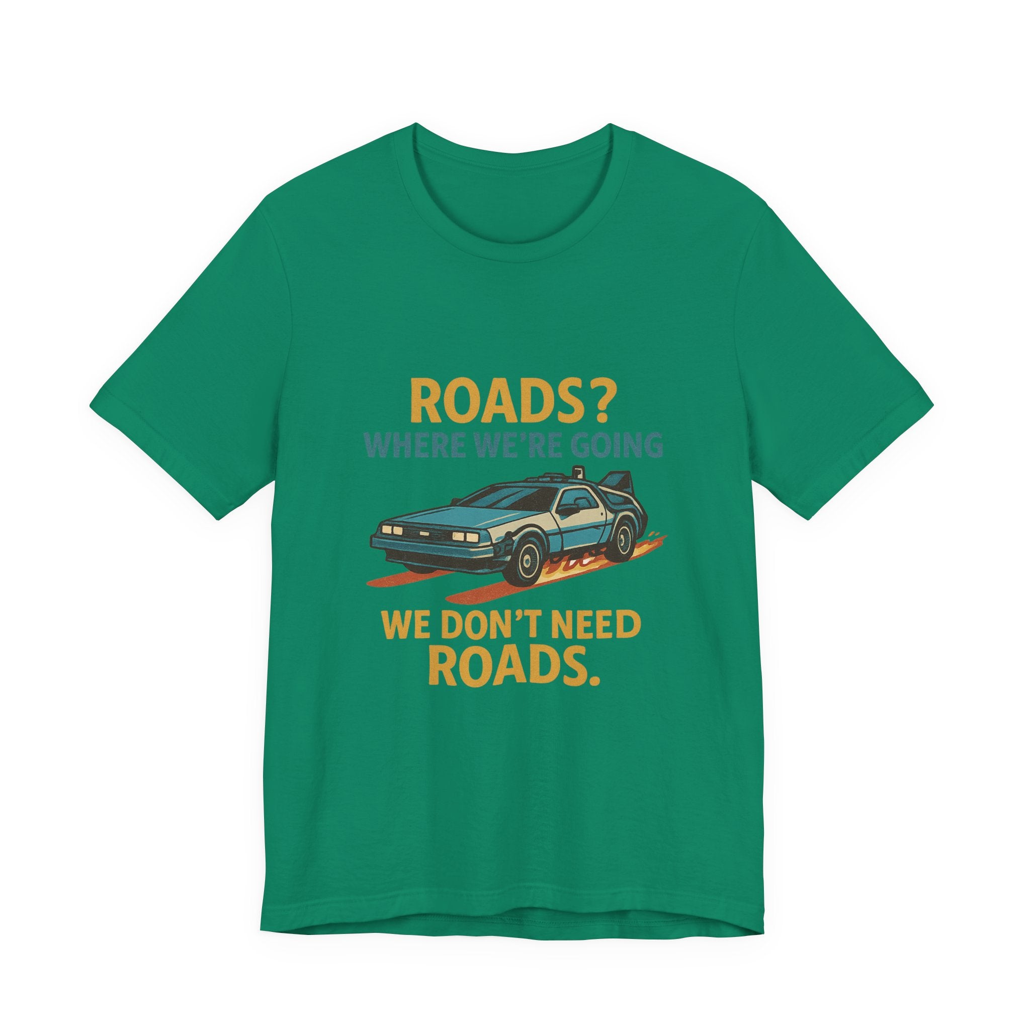 Retro Back to the future Tee — “Roads? Where We’re Going We Don’t Need Roads.”