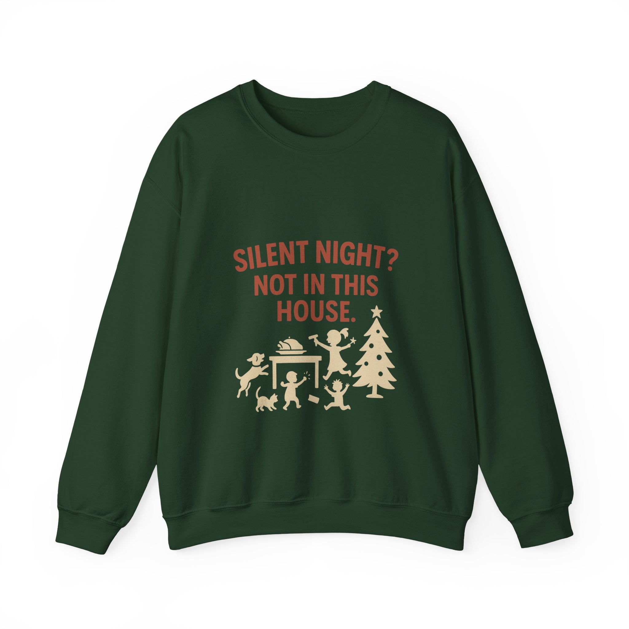 Christmas Sweatshirt — "Silent Night? Not In This House." Family Nativity Holiday Crewneck