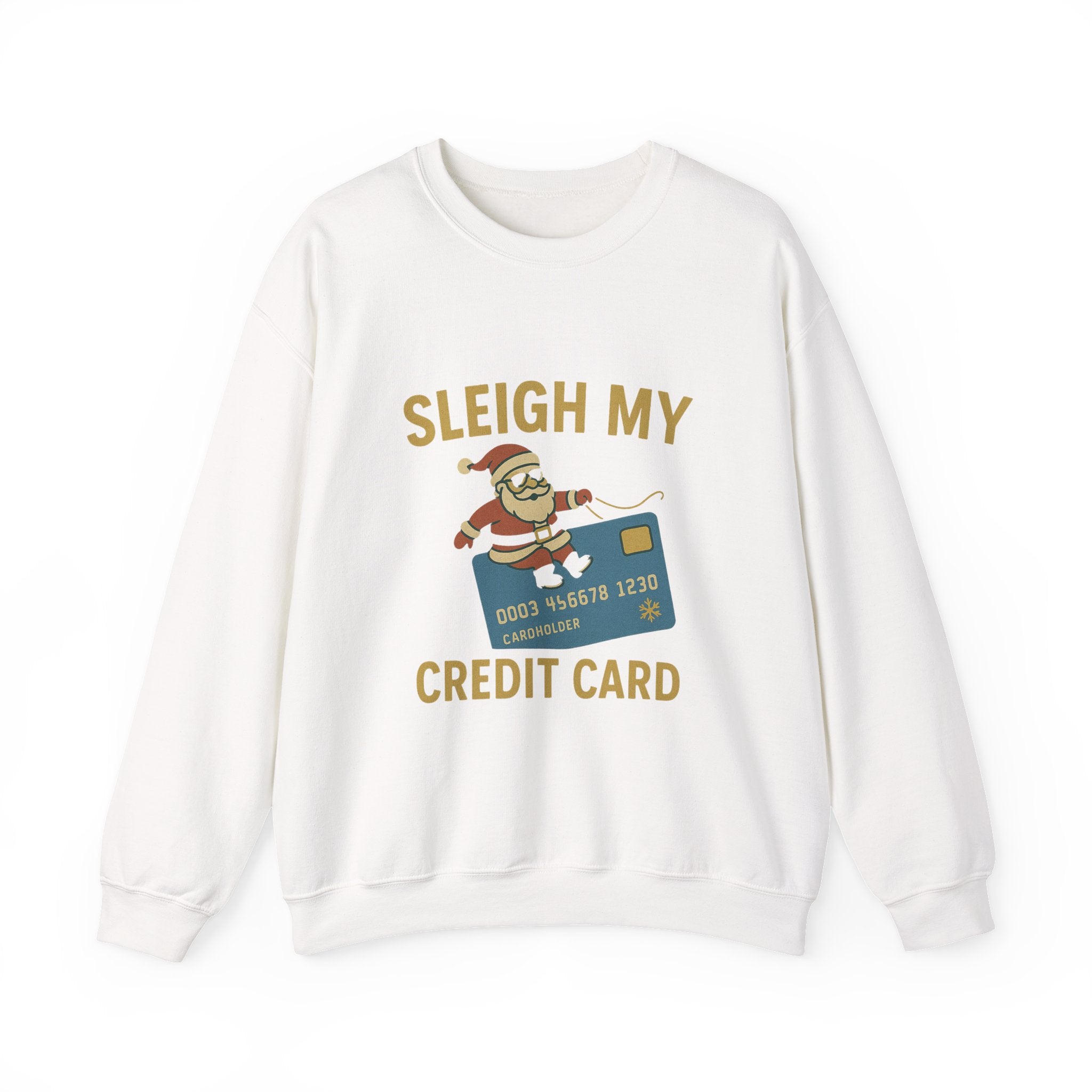 Christmas  jumper “Sleigh My Credit Card” Funny Christmas Crewneck