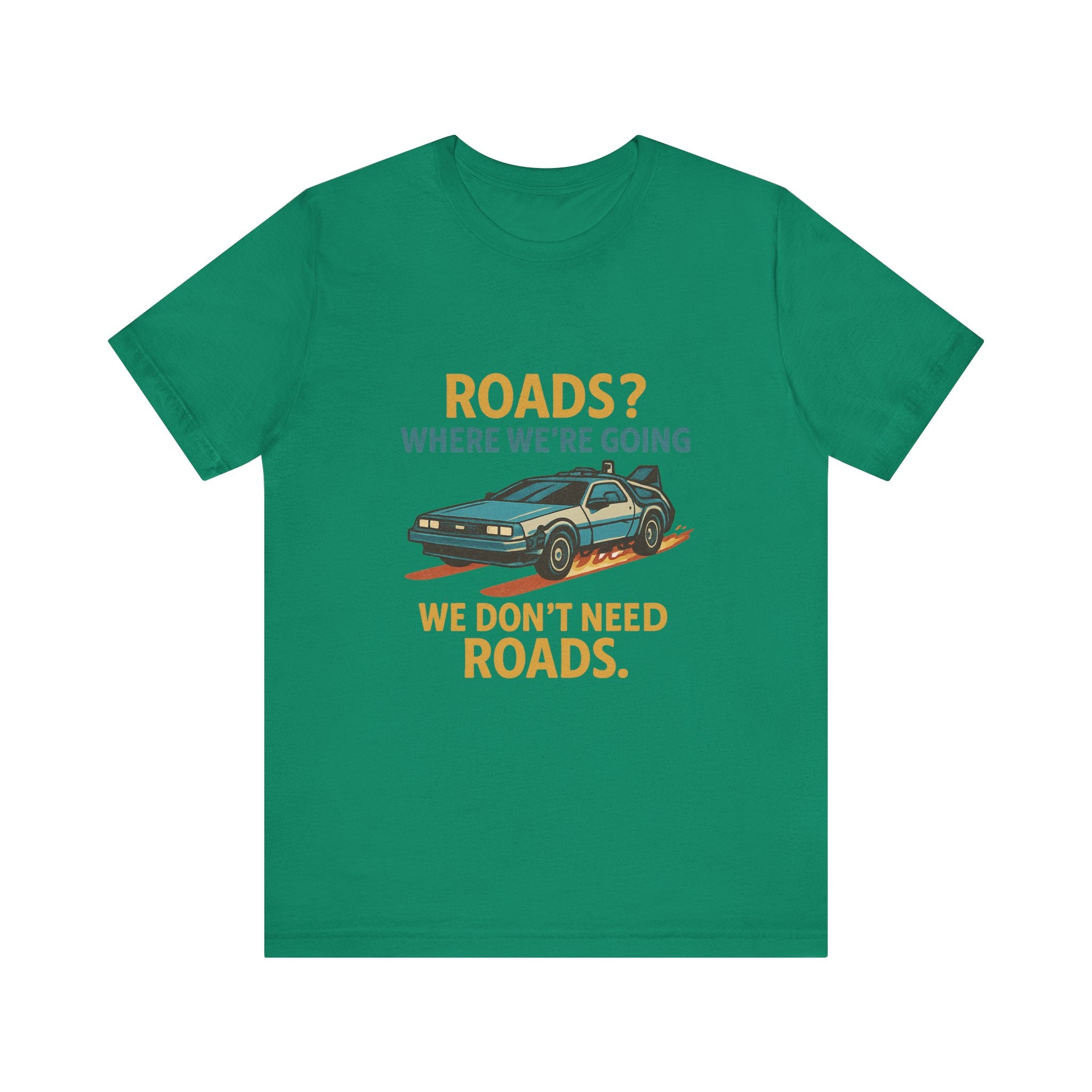 Retro Back to the future Tee — “Roads? Where We’re Going We Don’t Need Roads.”