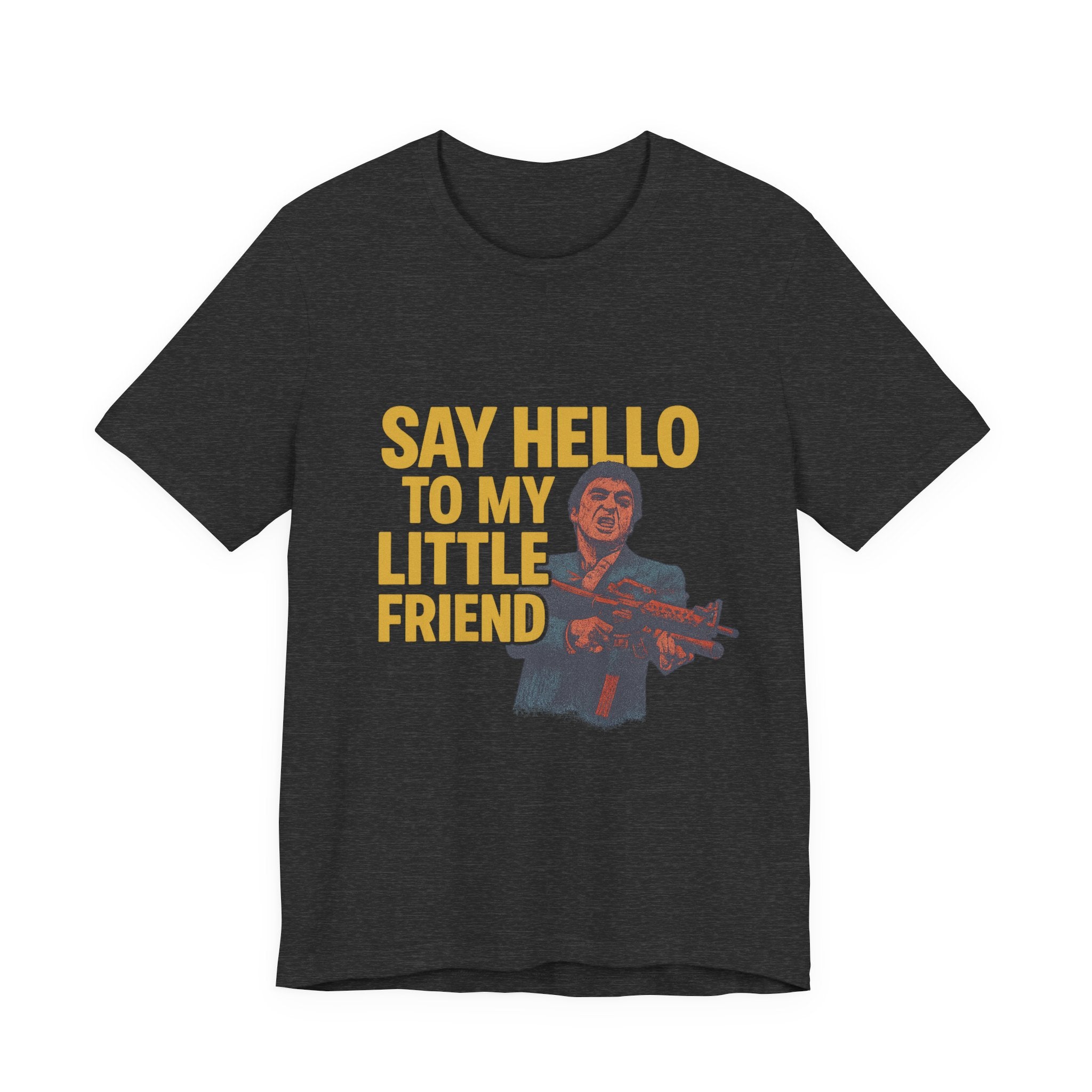 Say Hello To My Little Friend Tee — Retro Movie Quote Graphic T‑Shirt