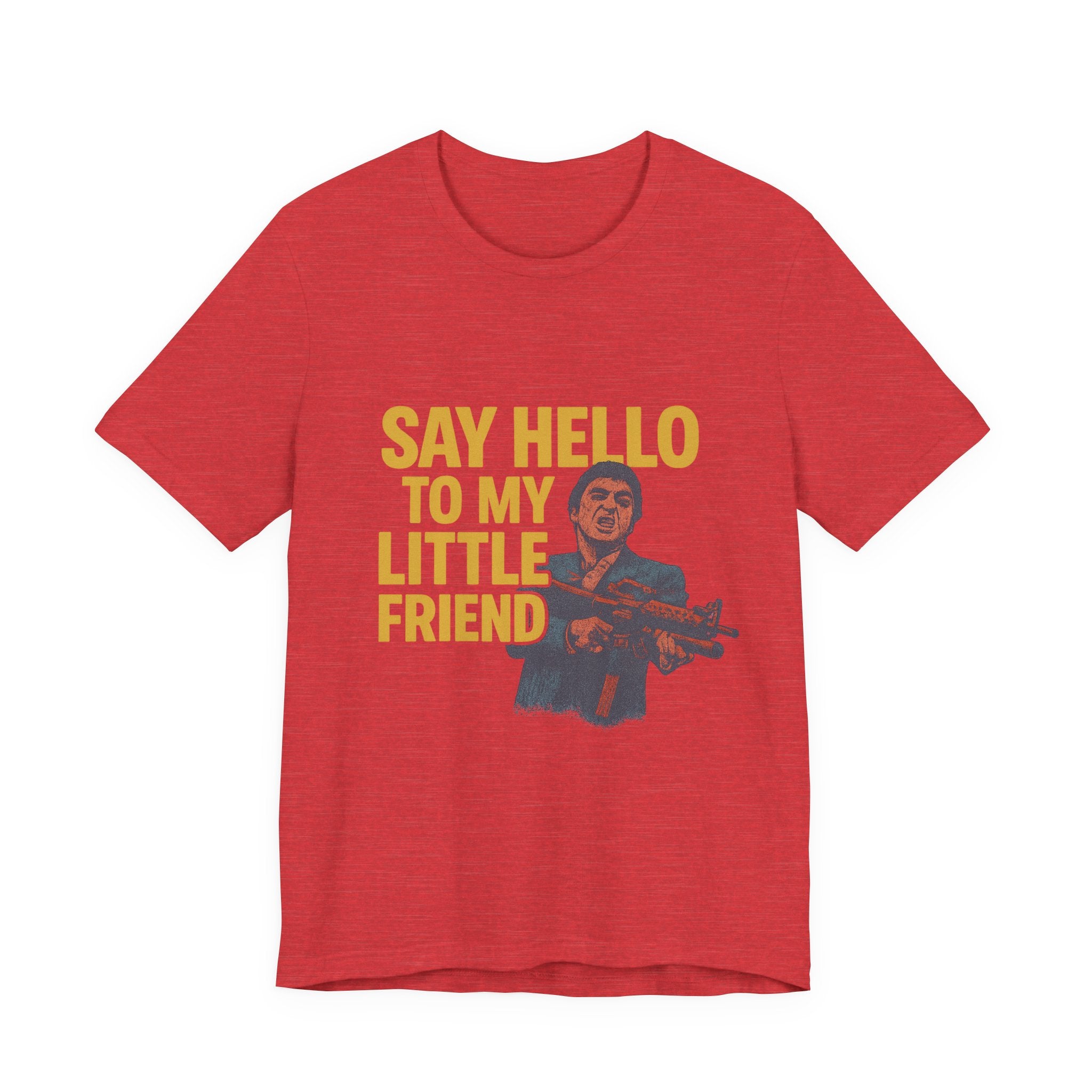 Say Hello To My Little Friend Tee — Retro Movie Quote Graphic T‑Shirt
