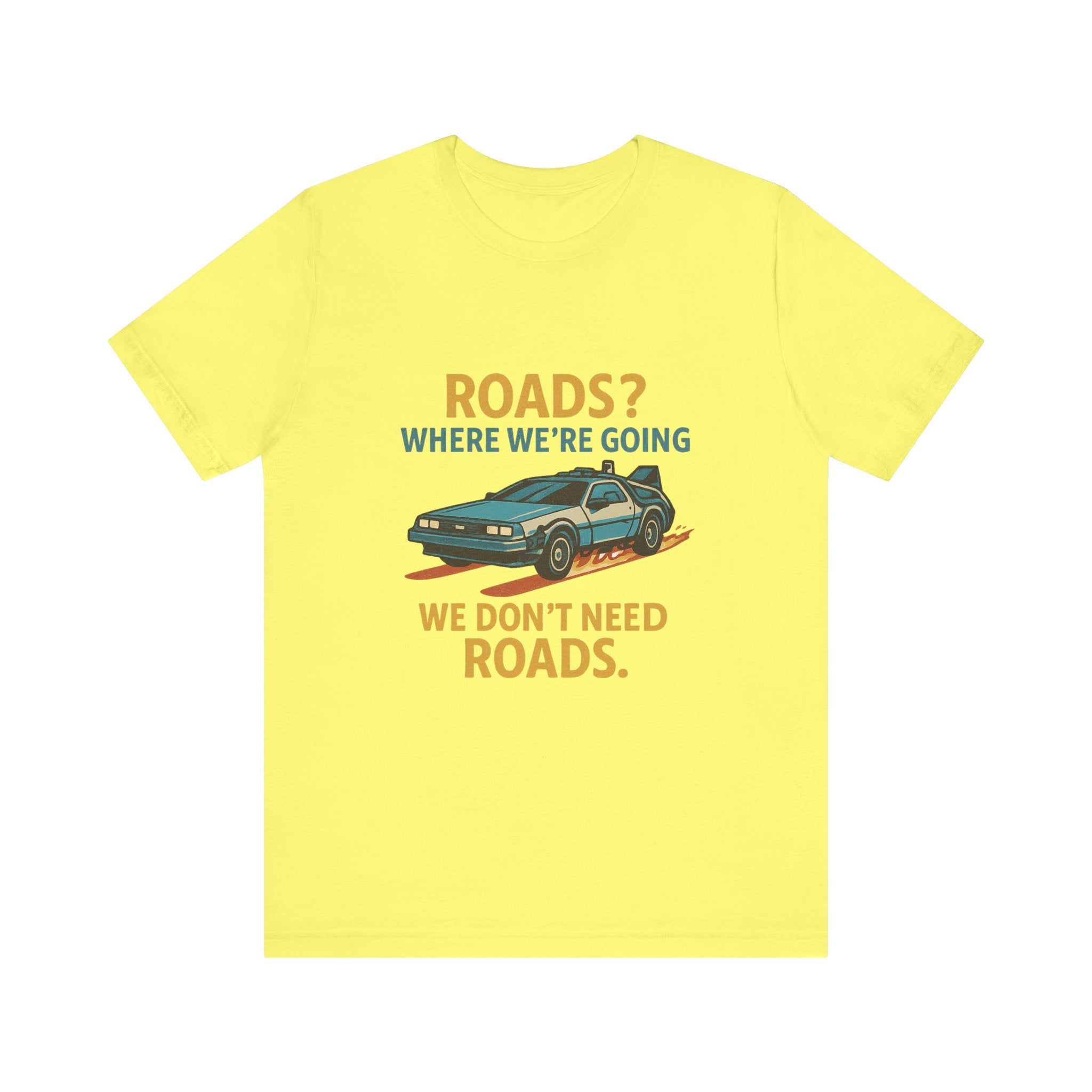 Retro Back to the future Tee — “Roads? Where We’re Going We Don’t Need Roads.”