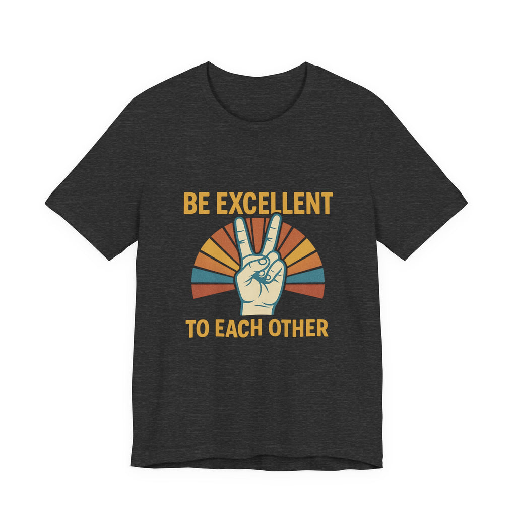 Be Excellent To Each Other  Bill & Ted T-Shirt — Retro Peace Sign Positive Message Tee
