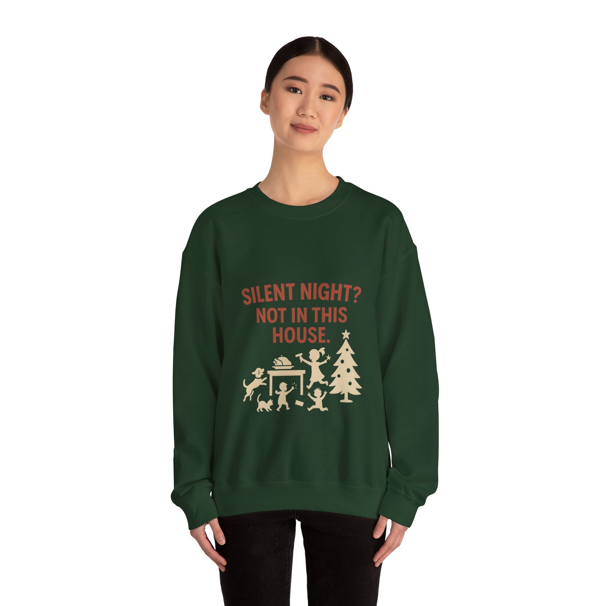 Christmas Sweatshirt — "Silent Night? Not In This House." Family Nativity Holiday Crewneck