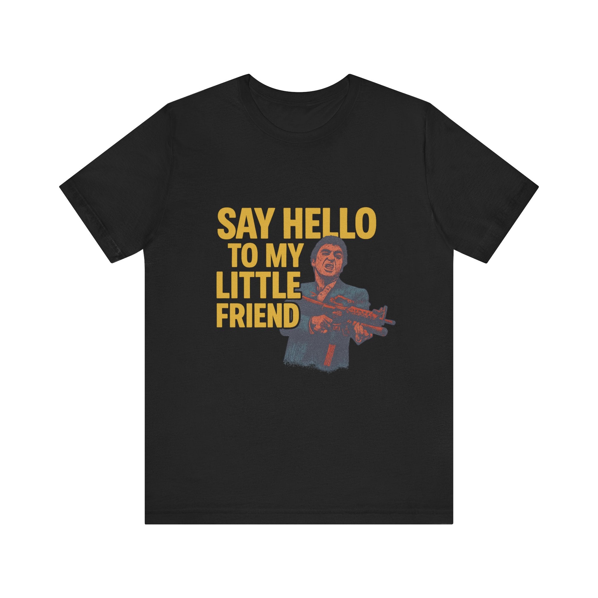 Say Hello To My Little Friend Tee — Retro Movie Quote Graphic T‑Shirt