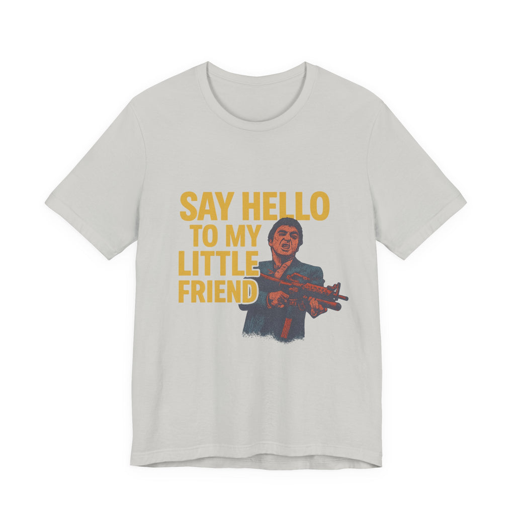 Say Hello To My Little Friend Tee — Retro Movie Quote Graphic T‑Shirt