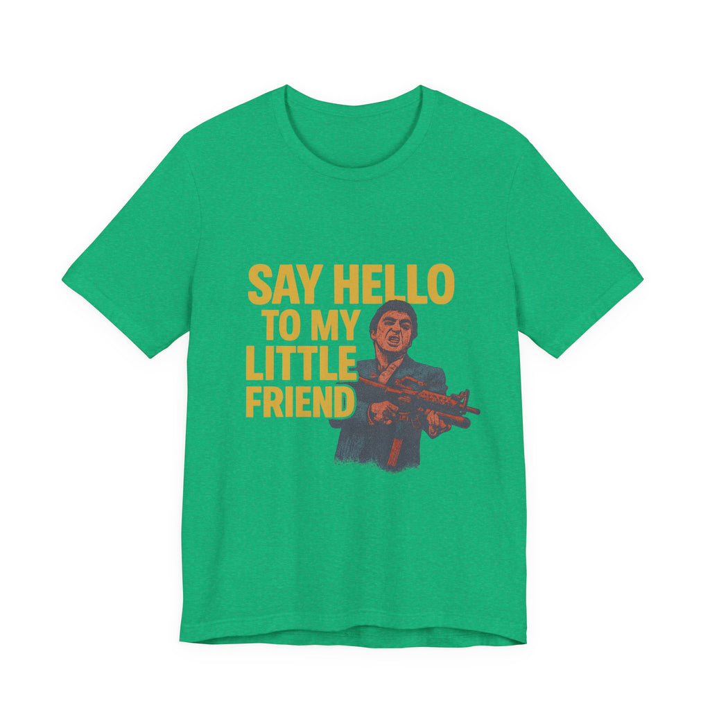 Say Hello To My Little Friend Tee — Retro Movie Quote Graphic T‑Shirt