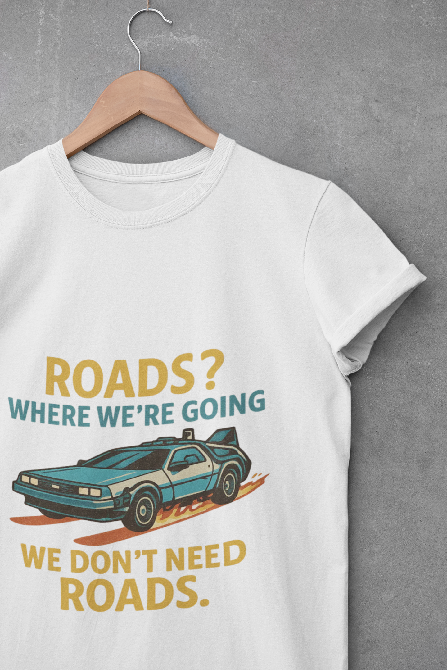 Retro Back to the future Tee — “Roads? Where We’re Going We Don’t Need Roads.”