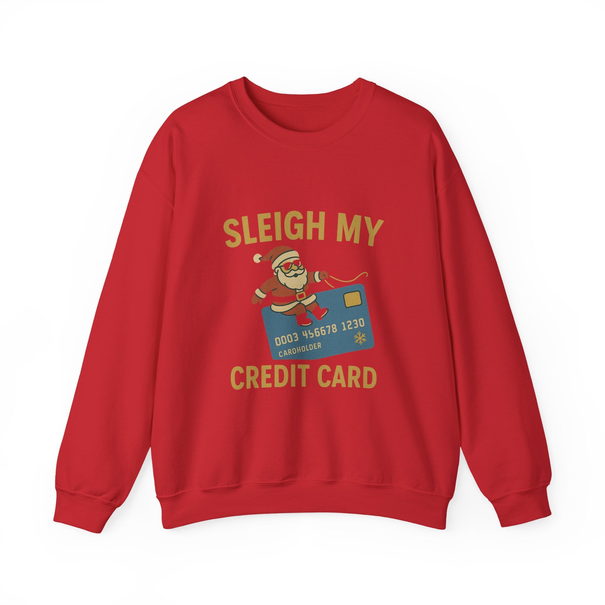 Christmas  jumper “Sleigh My Credit Card” Funny Christmas Crewneck