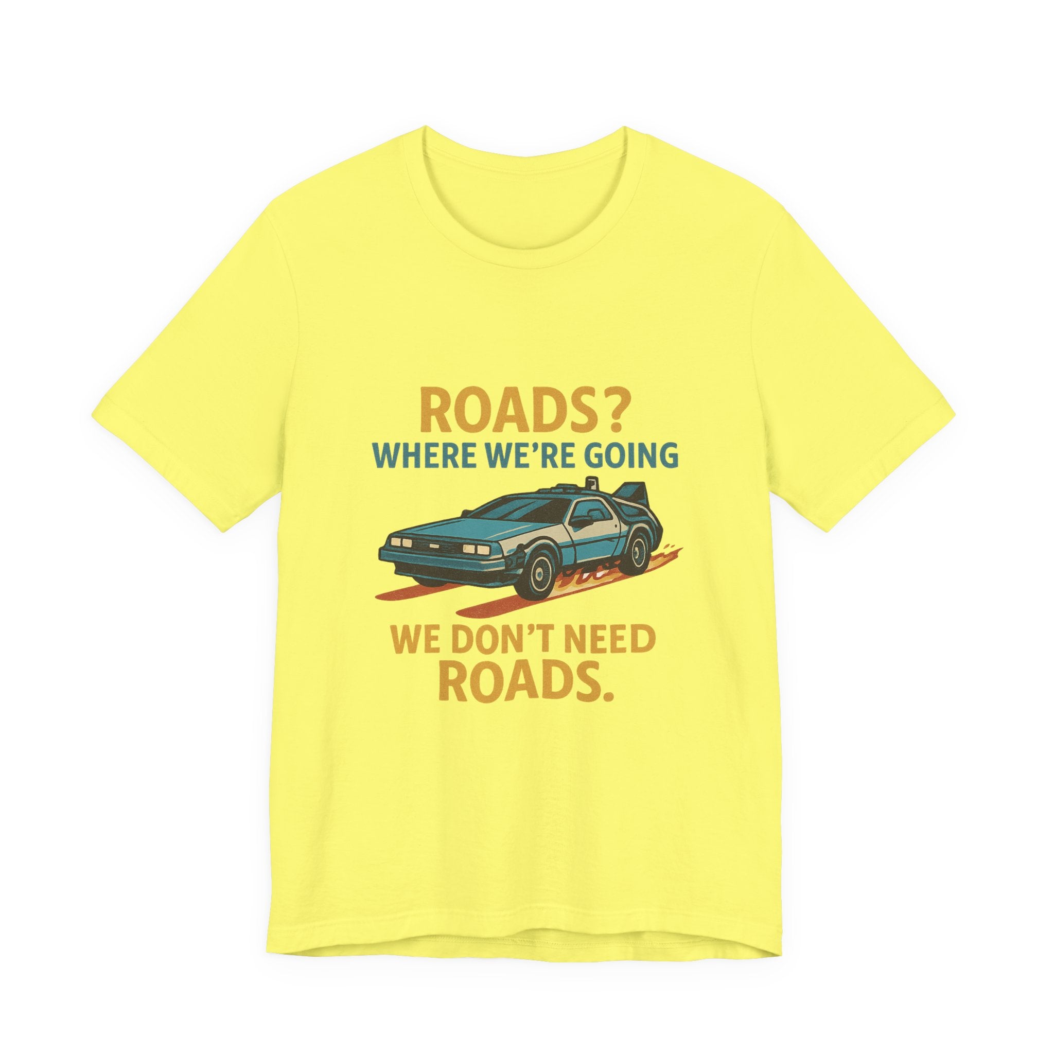 Retro Back to the future Tee — “Roads? Where We’re Going We Don’t Need Roads.”