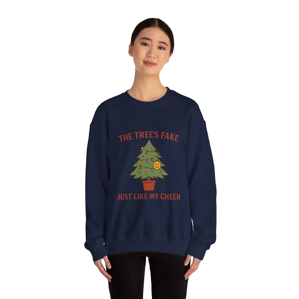 Christmas Jumper “The Tree’s Fake Just Like My Cheer” Funny Christmas Tree Holiday Crewneck