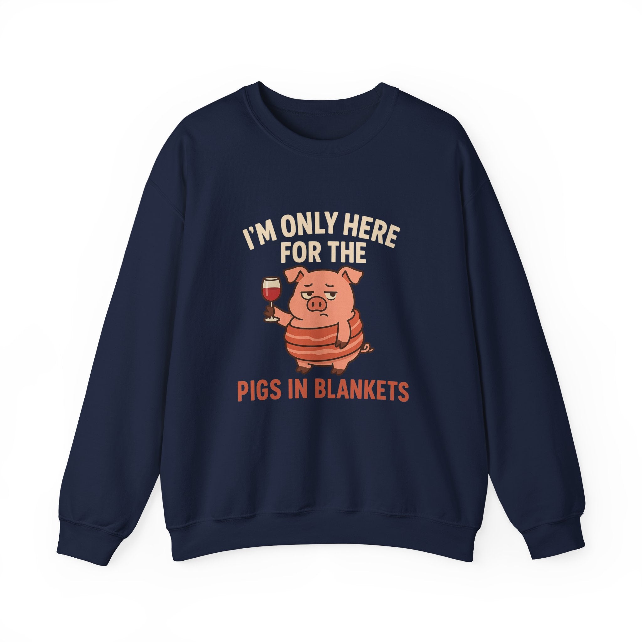 "I’m Only Here for the Pigs in Blankets" Cozy Holiday Crewneck