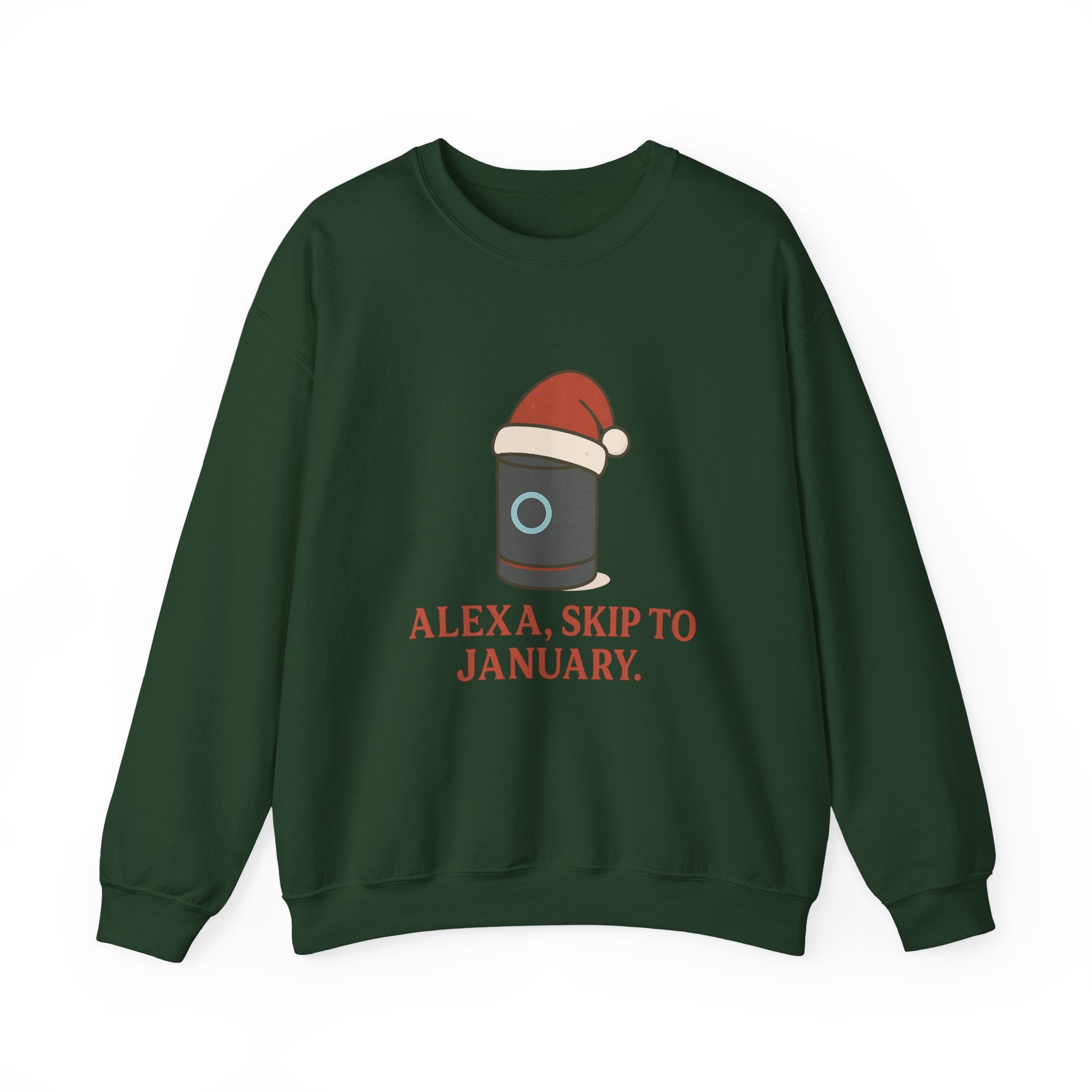 Christmas Alexa Sweatshirt - "Alexa, Skip to January" Cozy Crewneck