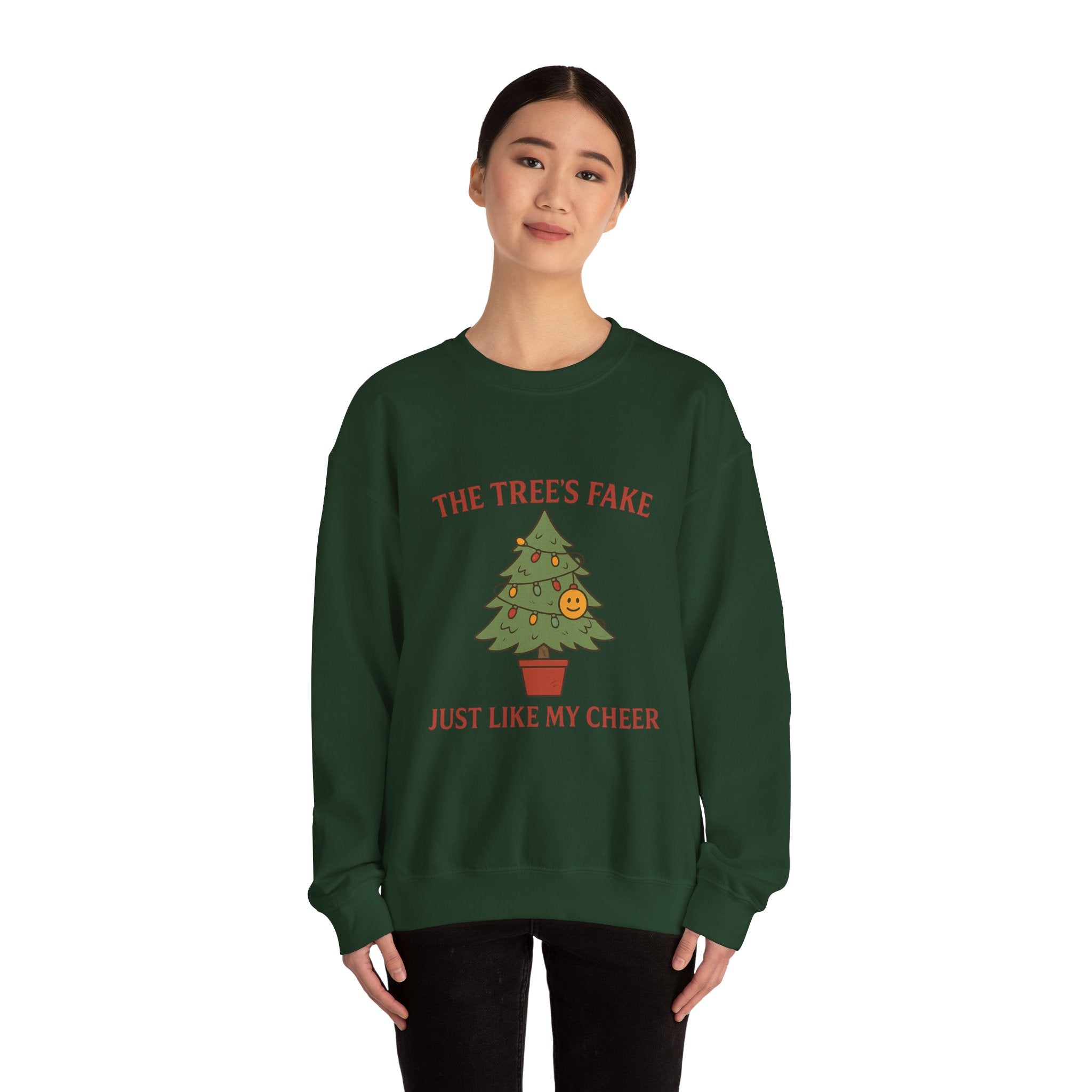 Christmas Jumper “The Tree’s Fake Just Like My Cheer” Funny Christmas Tree Holiday Crewneck