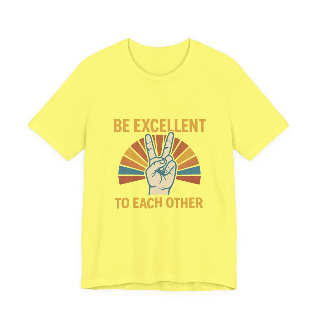 Be Excellent To Each Other  Bill & Ted T-Shirt — Retro Peace Sign Positive Message Tee