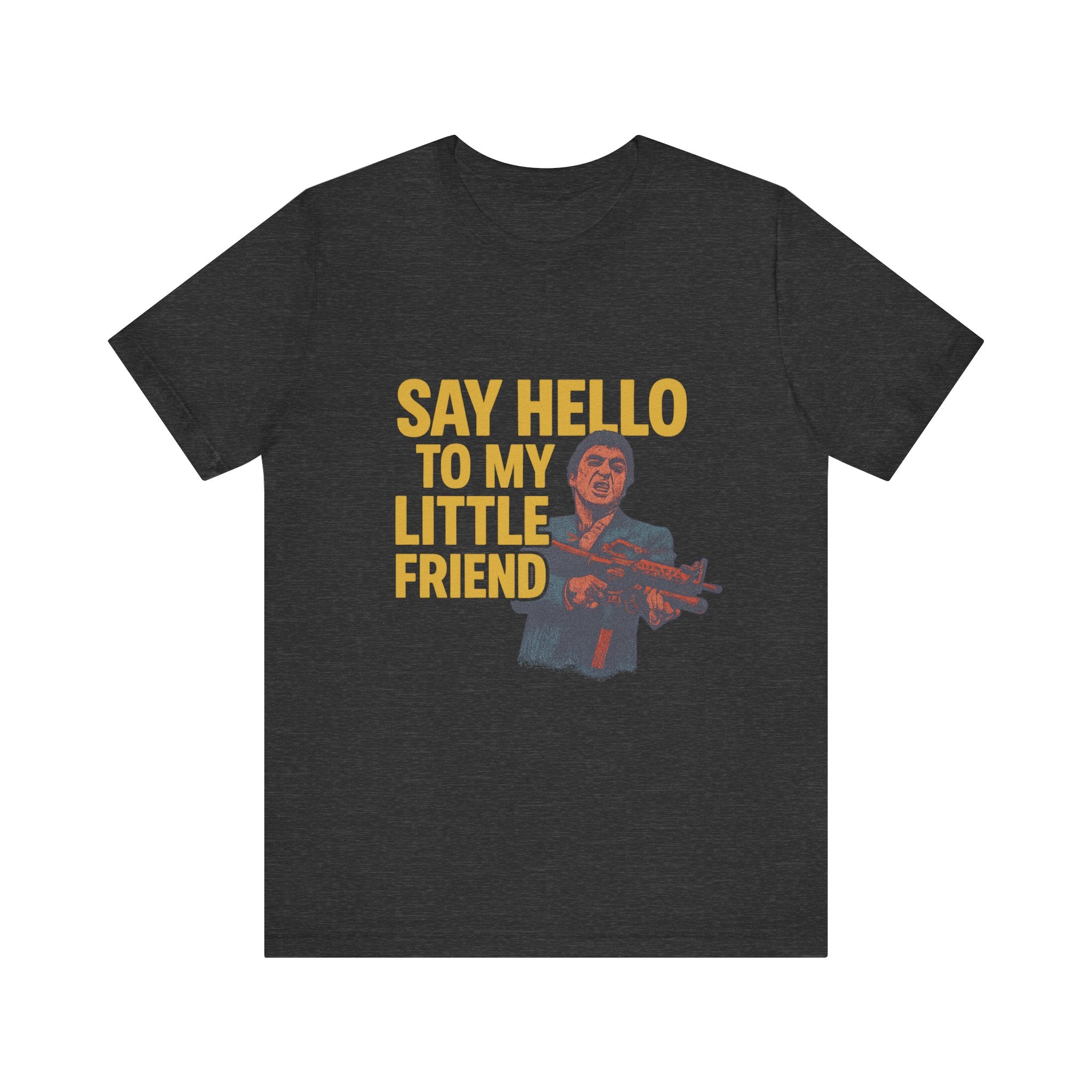 Say Hello To My Little Friend Tee — Retro Movie Quote Graphic T‑Shirt