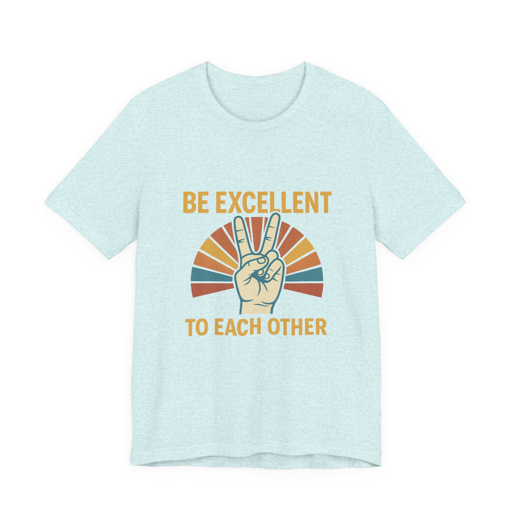 Be Excellent To Each Other  Bill & Ted T-Shirt — Retro Peace Sign Positive Message Tee