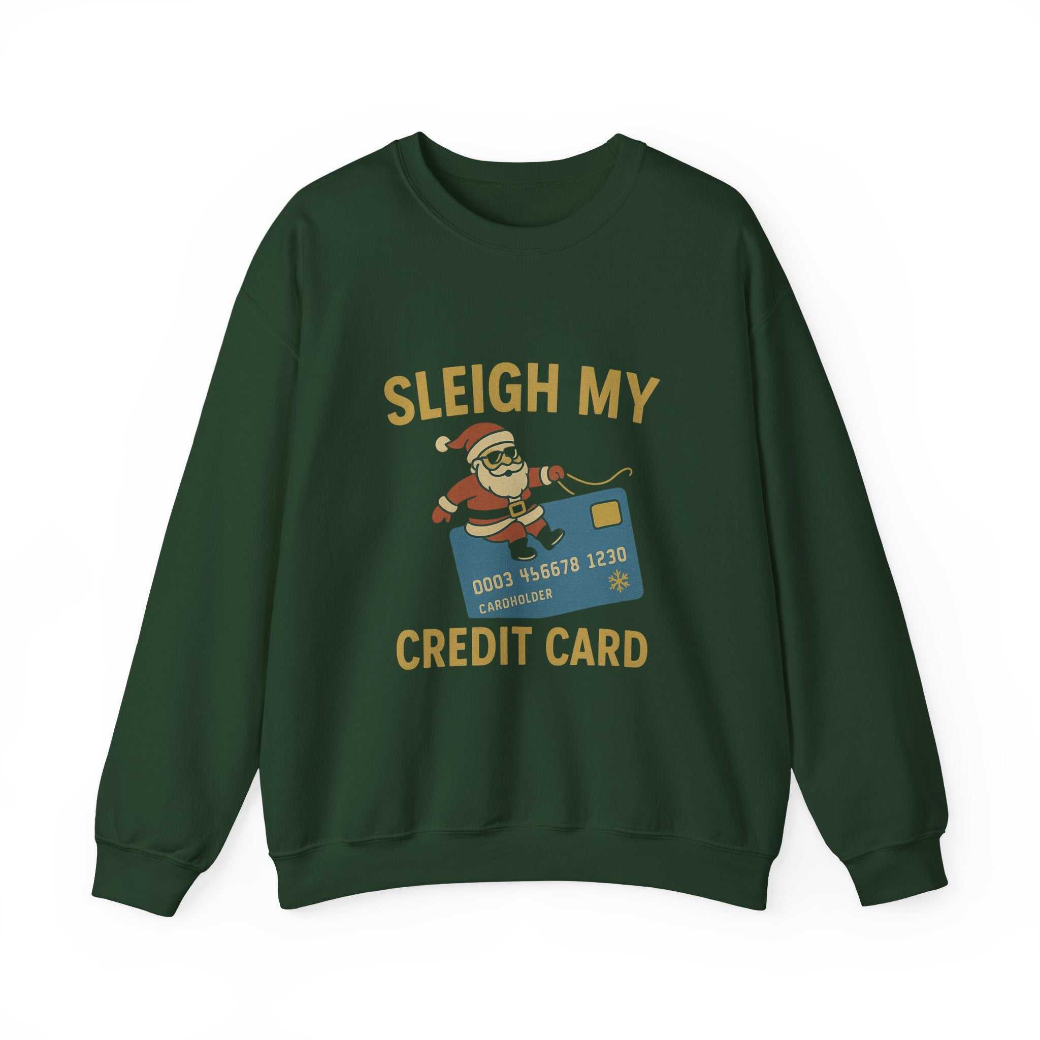 Christmas  jumper “Sleigh My Credit Card” Funny Christmas Crewneck