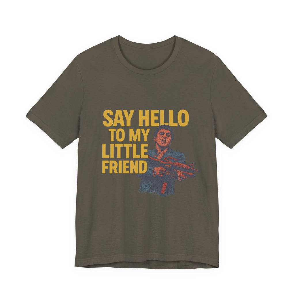 Say Hello To My Little Friend Tee — Retro Movie Quote Graphic T‑Shirt