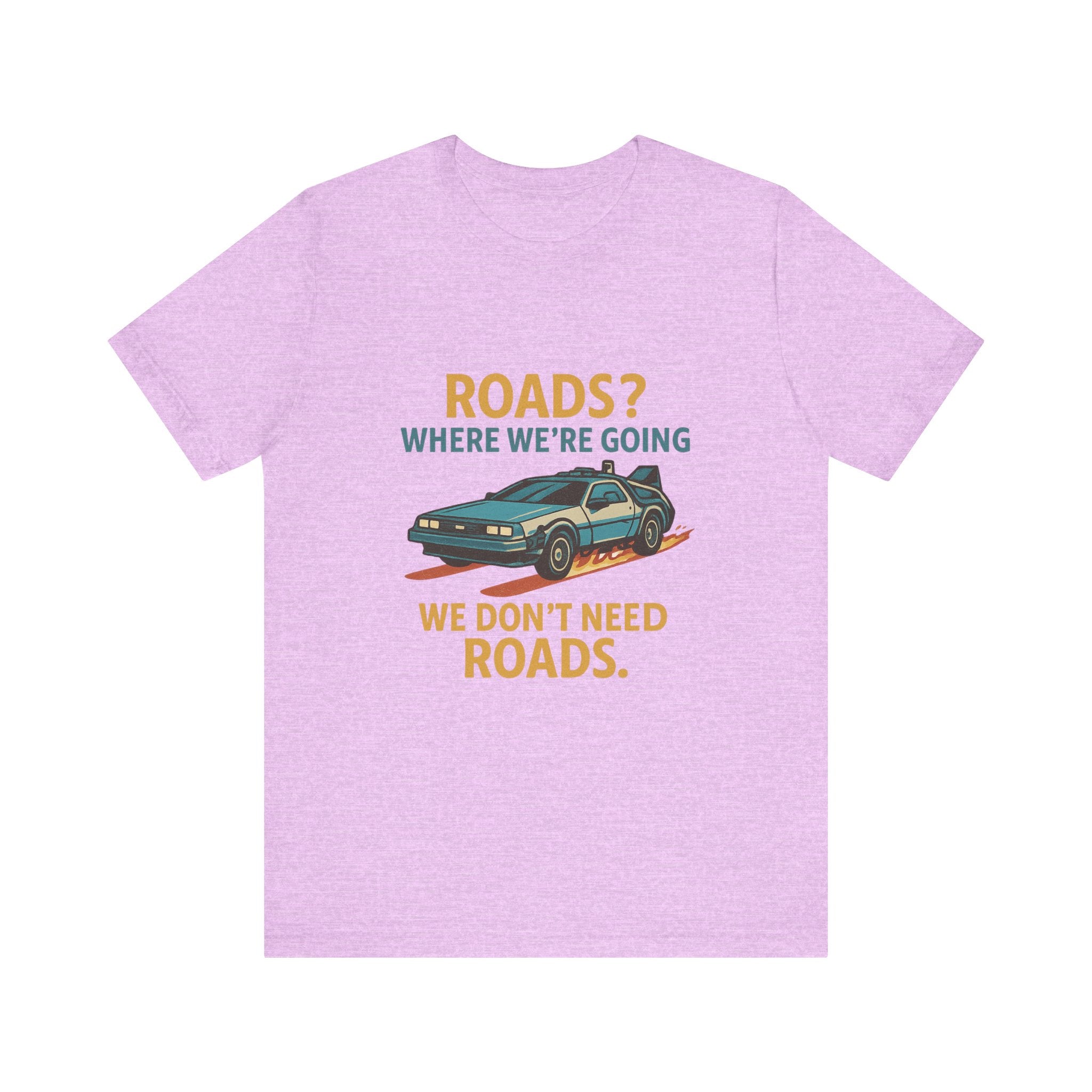 Retro Back to the future Tee — “Roads? Where We’re Going We Don’t Need Roads.”
