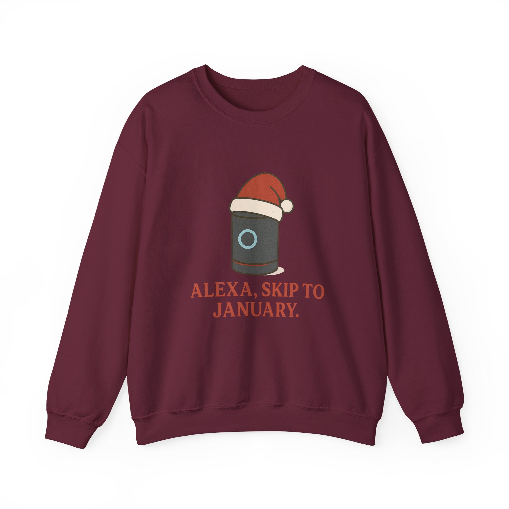 Christmas Alexa Sweatshirt - "Alexa, Skip to January" Cozy Crewneck