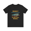 Retro Back to the future Tee — “Roads? Where We’re Going We Don’t Need Roads.”