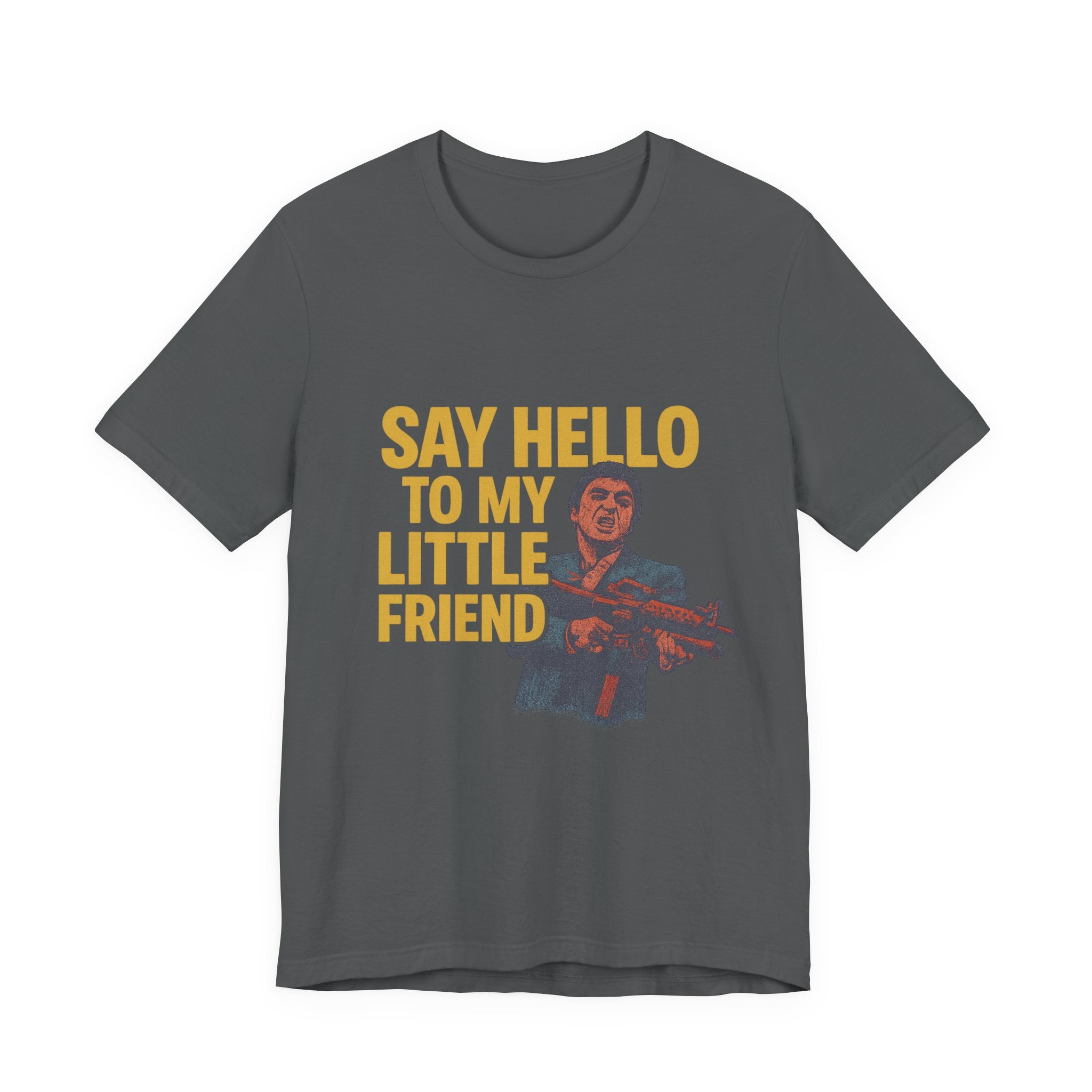 Say Hello To My Little Friend Tee — Retro Movie Quote Graphic T‑Shirt