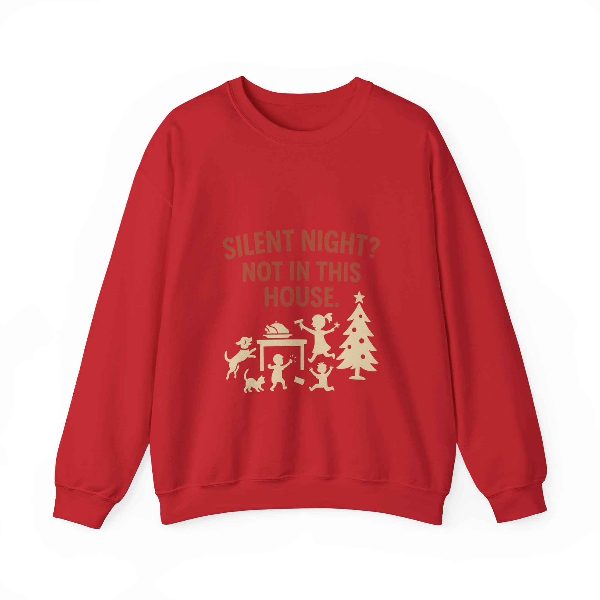 Christmas Sweatshirt — "Silent Night? Not In This House." Family Nativity Holiday Crewneck