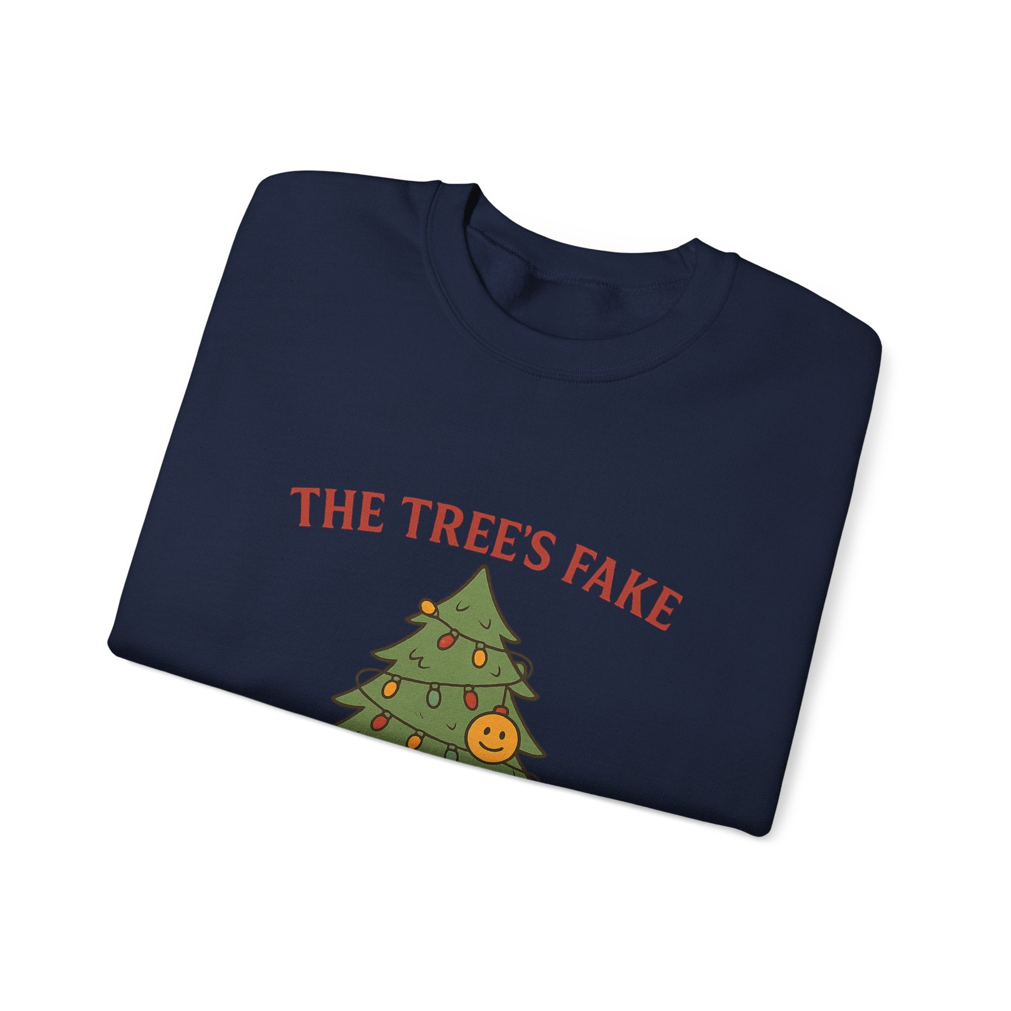 Christmas Jumper “The Tree’s Fake Just Like My Cheer” Funny Christmas Tree Holiday Crewneck