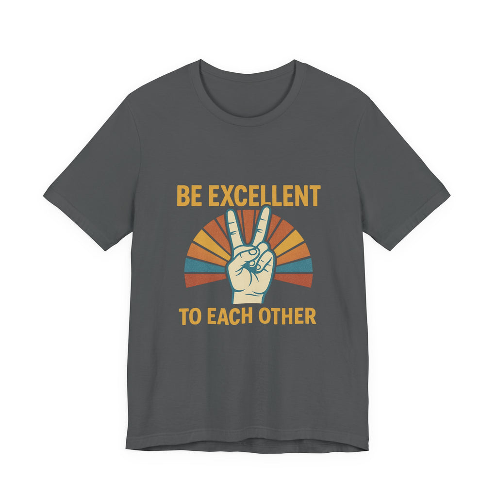 Be Excellent To Each Other  Bill & Ted T-Shirt — Retro Peace Sign Positive Message Tee