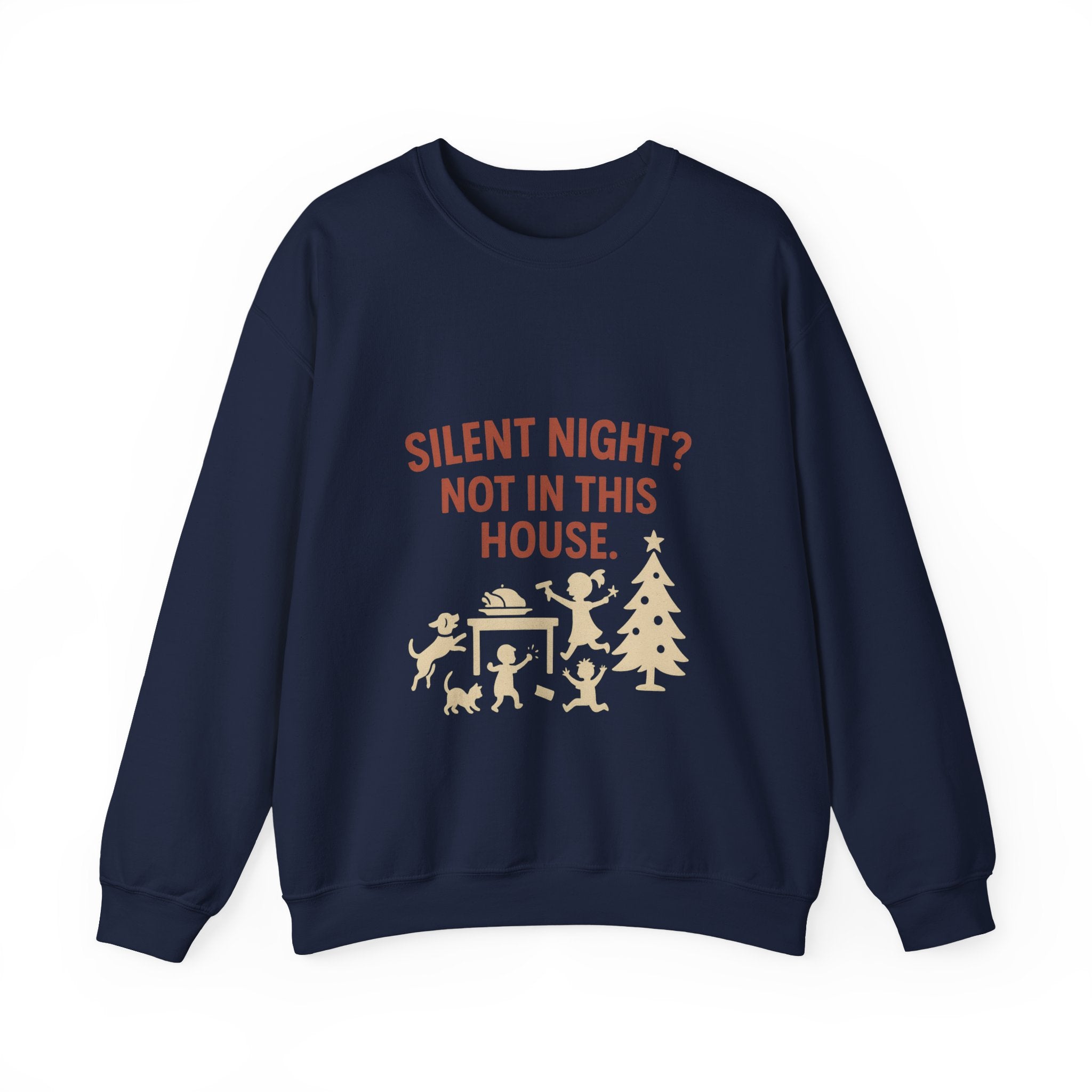 Christmas Sweatshirt — "Silent Night? Not In This House." Family Nativity Holiday Crewneck
