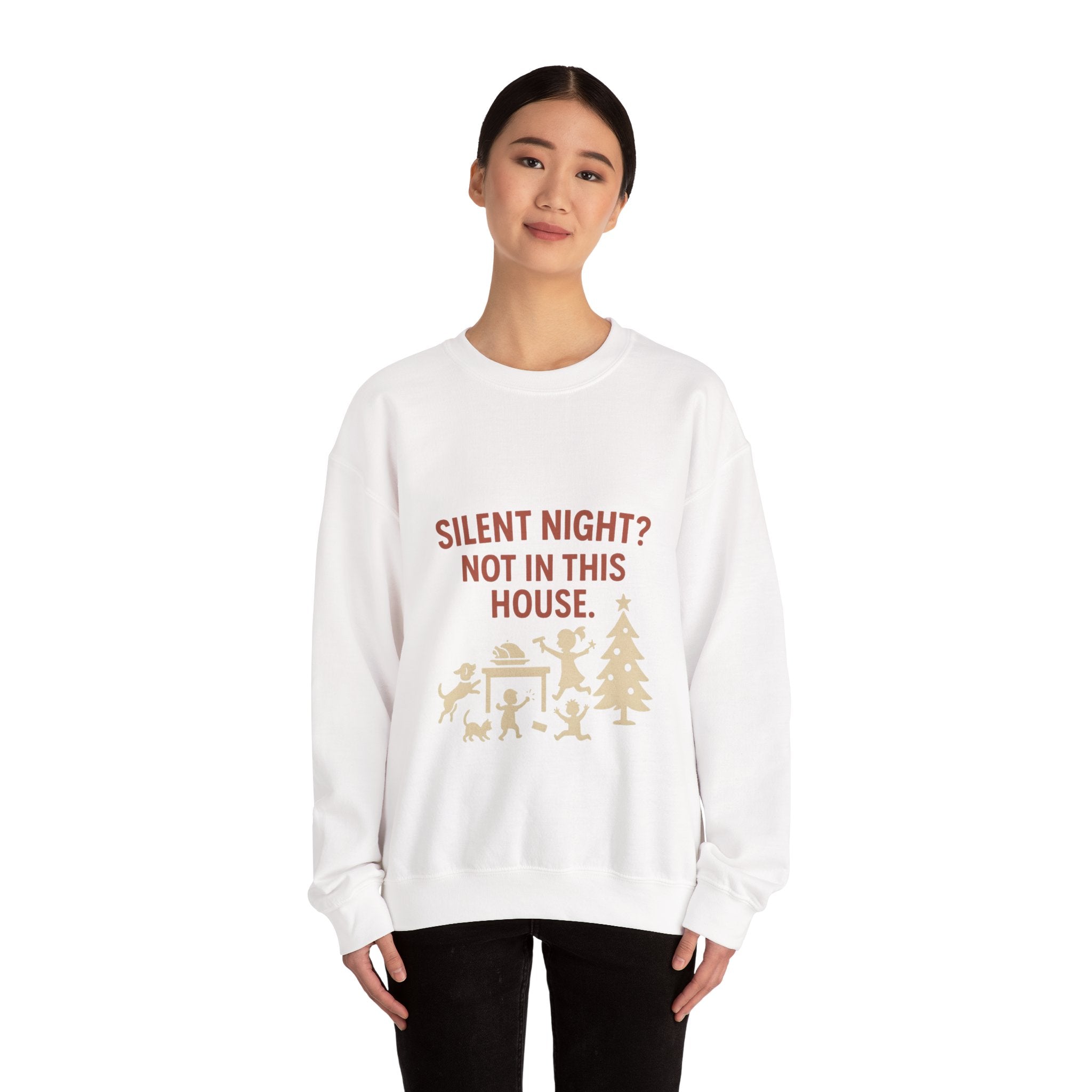 Christmas Sweatshirt — "Silent Night? Not In This House." Family Nativity Holiday Crewneck