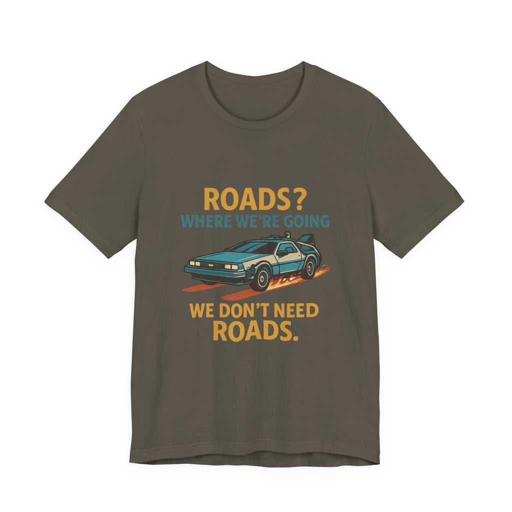 Retro Back to the future Tee — “Roads? Where We’re Going We Don’t Need Roads.”