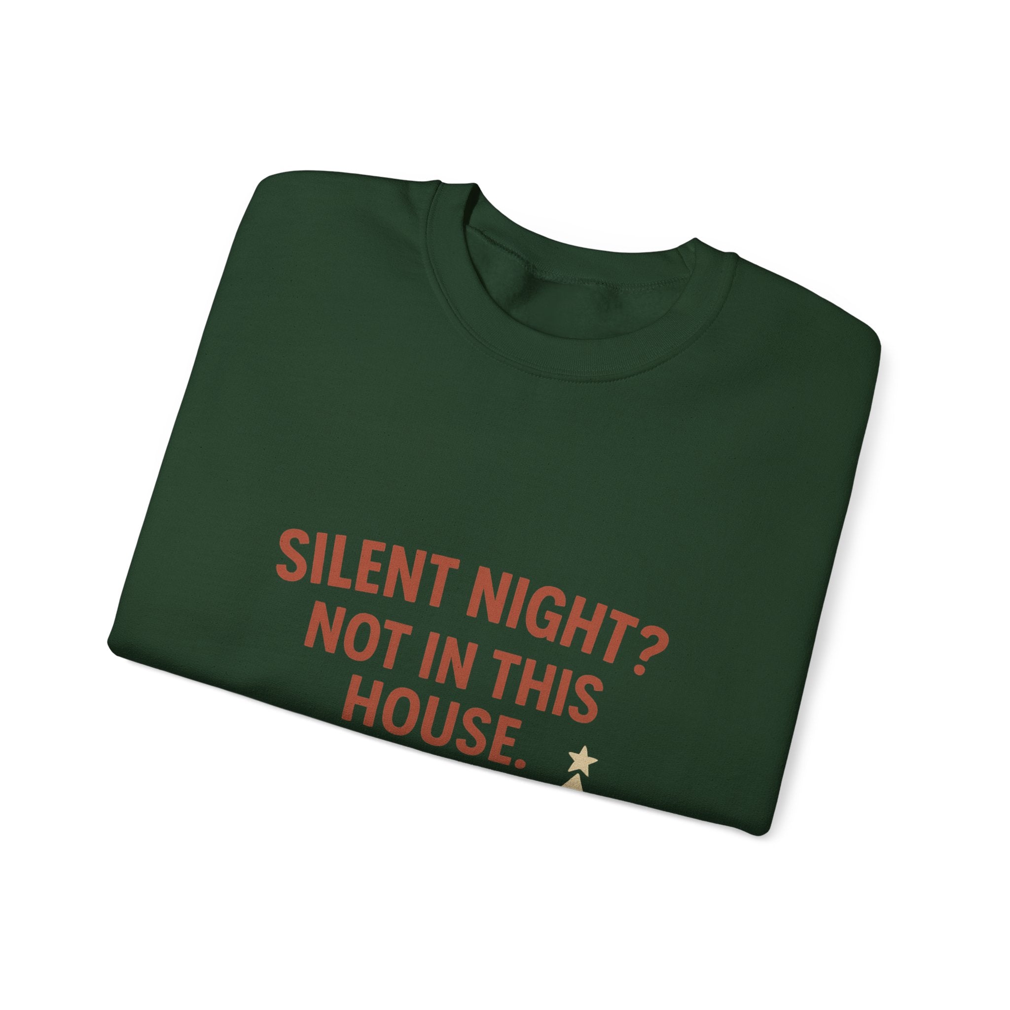 Christmas Sweatshirt — "Silent Night? Not In This House." Family Nativity Holiday Crewneck