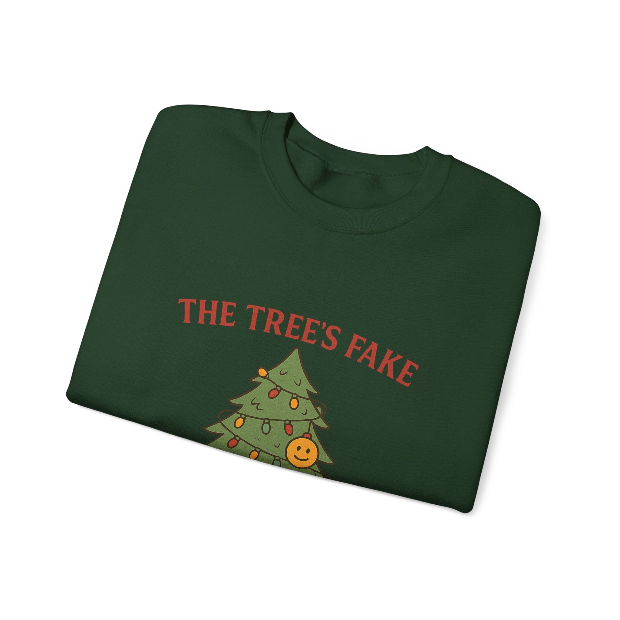 Christmas Jumper “The Tree’s Fake Just Like My Cheer” Funny Christmas Tree Holiday Crewneck