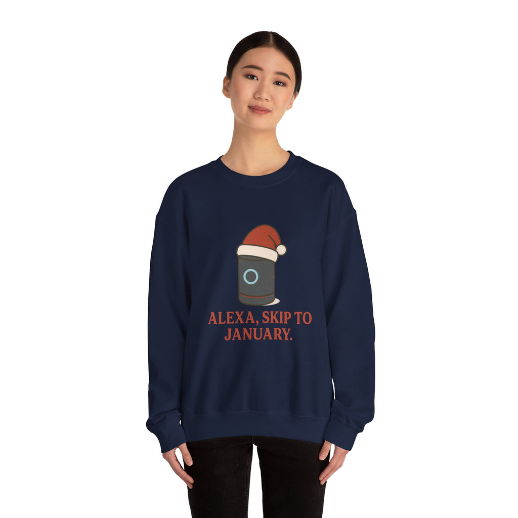 Christmas Alexa Sweatshirt - "Alexa, Skip to January" Cozy Crewneck