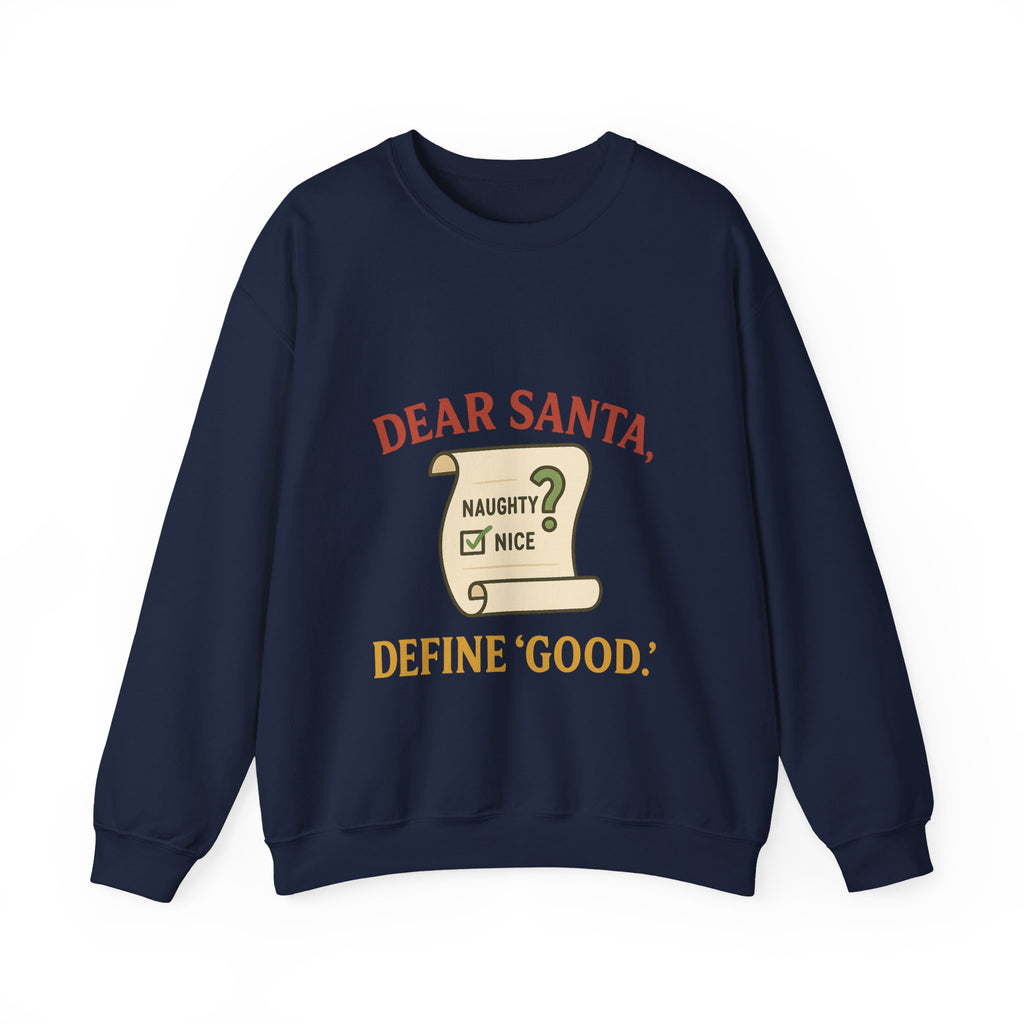 Christmas Sweatshirt – “Dear Santa, Define ‘Good’” Holiday Crewneck