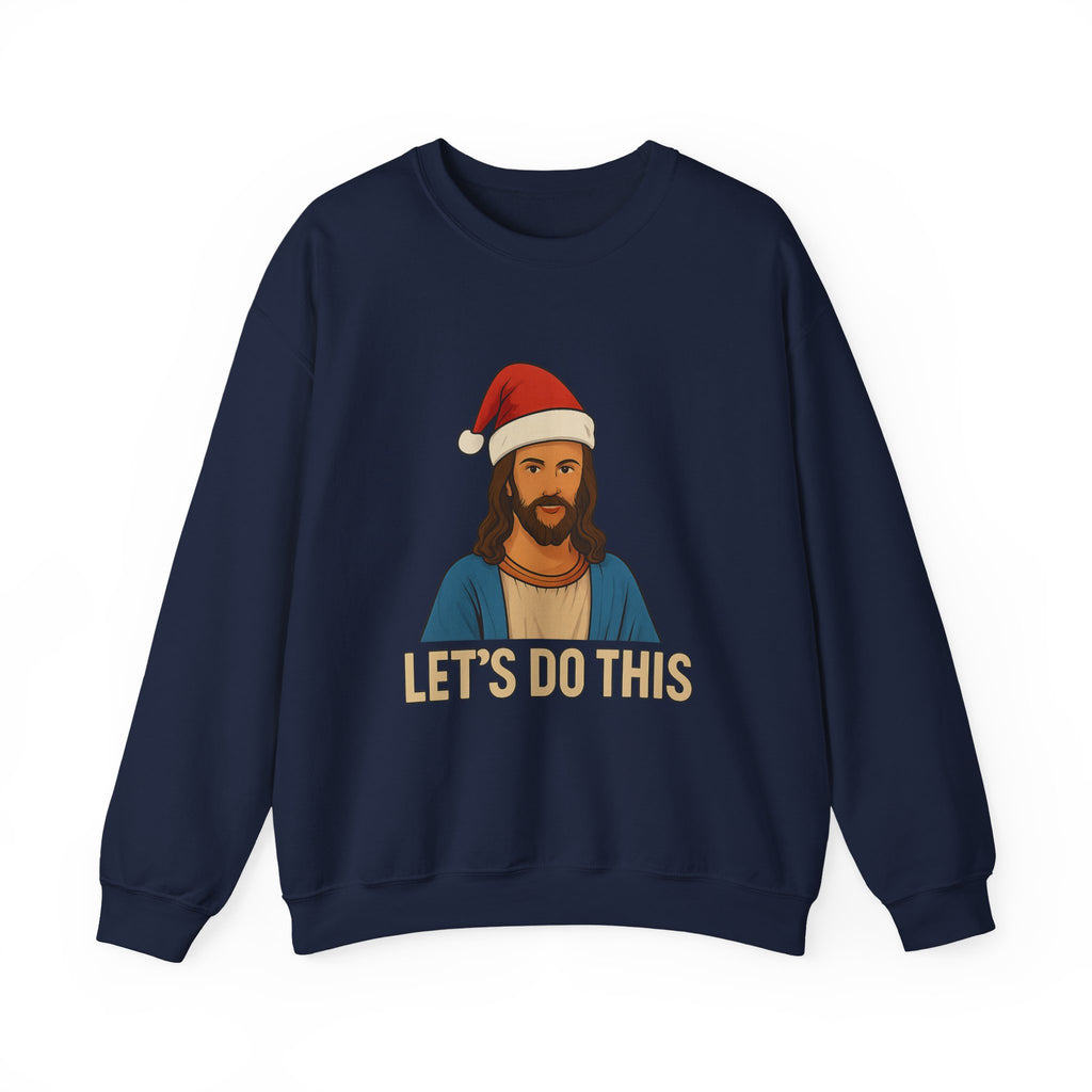 Jesus Christmas Sweatshirt "Let's Do This" – Holiday Christian Crewneck