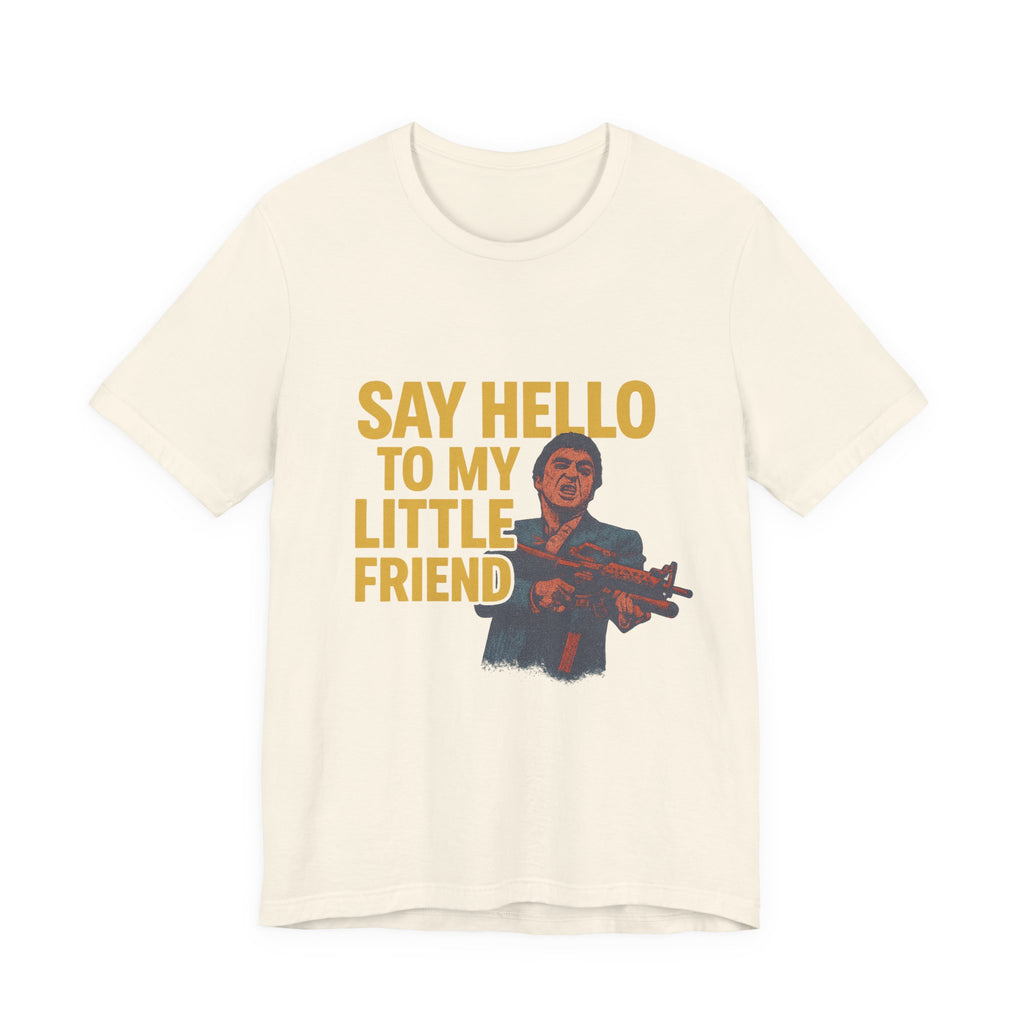 Say Hello To My Little Friend Tee — Retro Movie Quote Graphic T‑Shirt