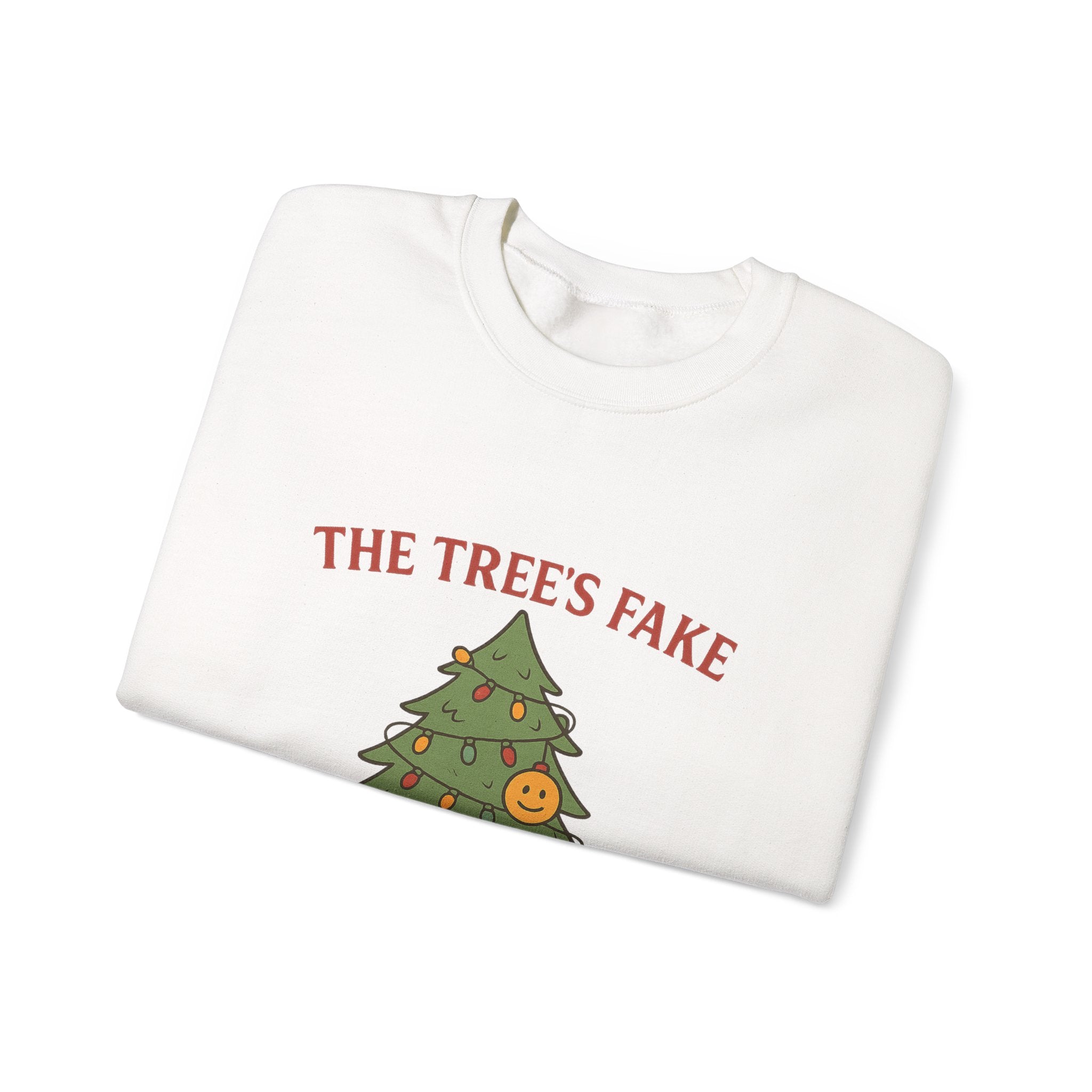 Christmas Jumper “The Tree’s Fake Just Like My Cheer” Funny Christmas Tree Holiday Crewneck