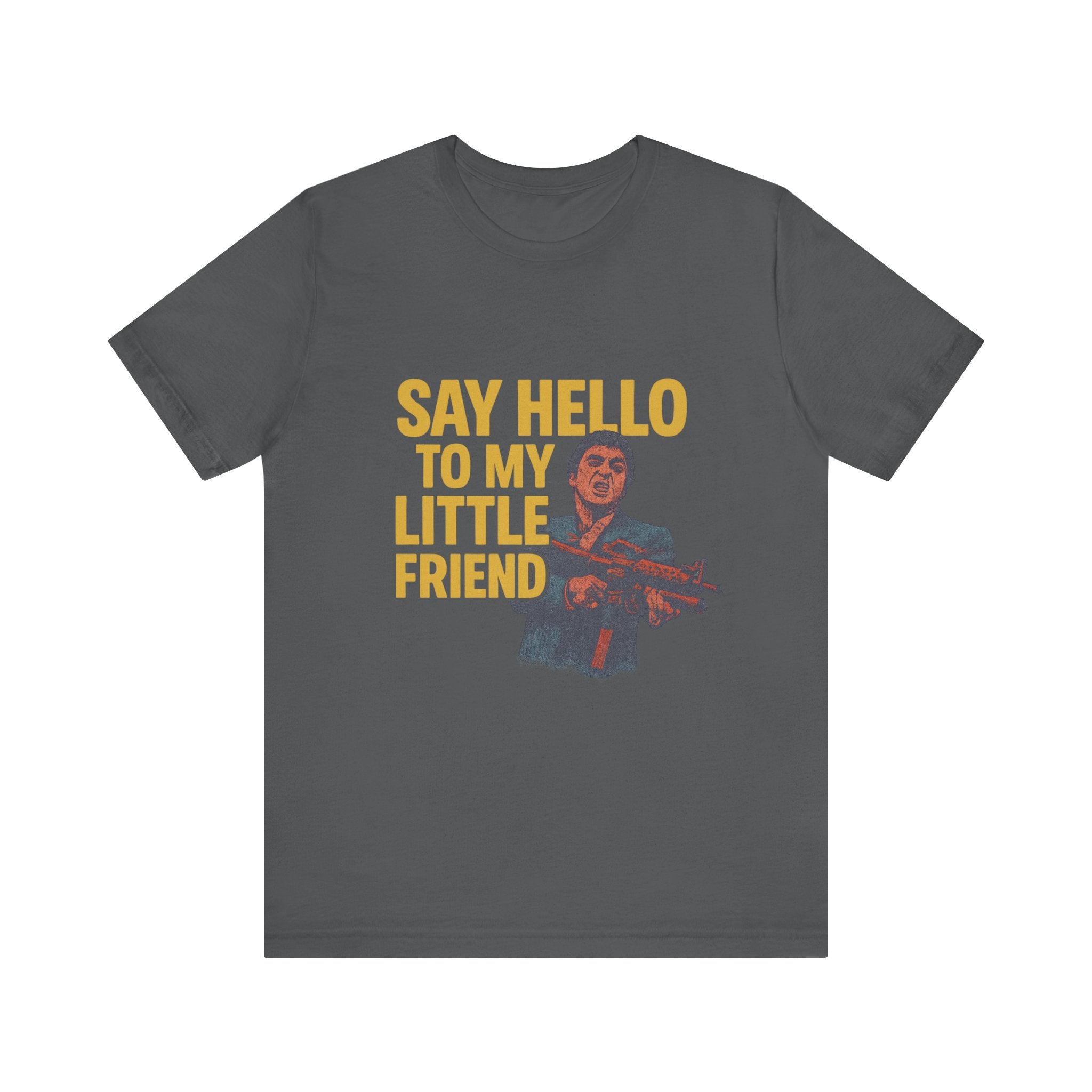 Say Hello To My Little Friend Tee — Retro Movie Quote Graphic T‑Shirt