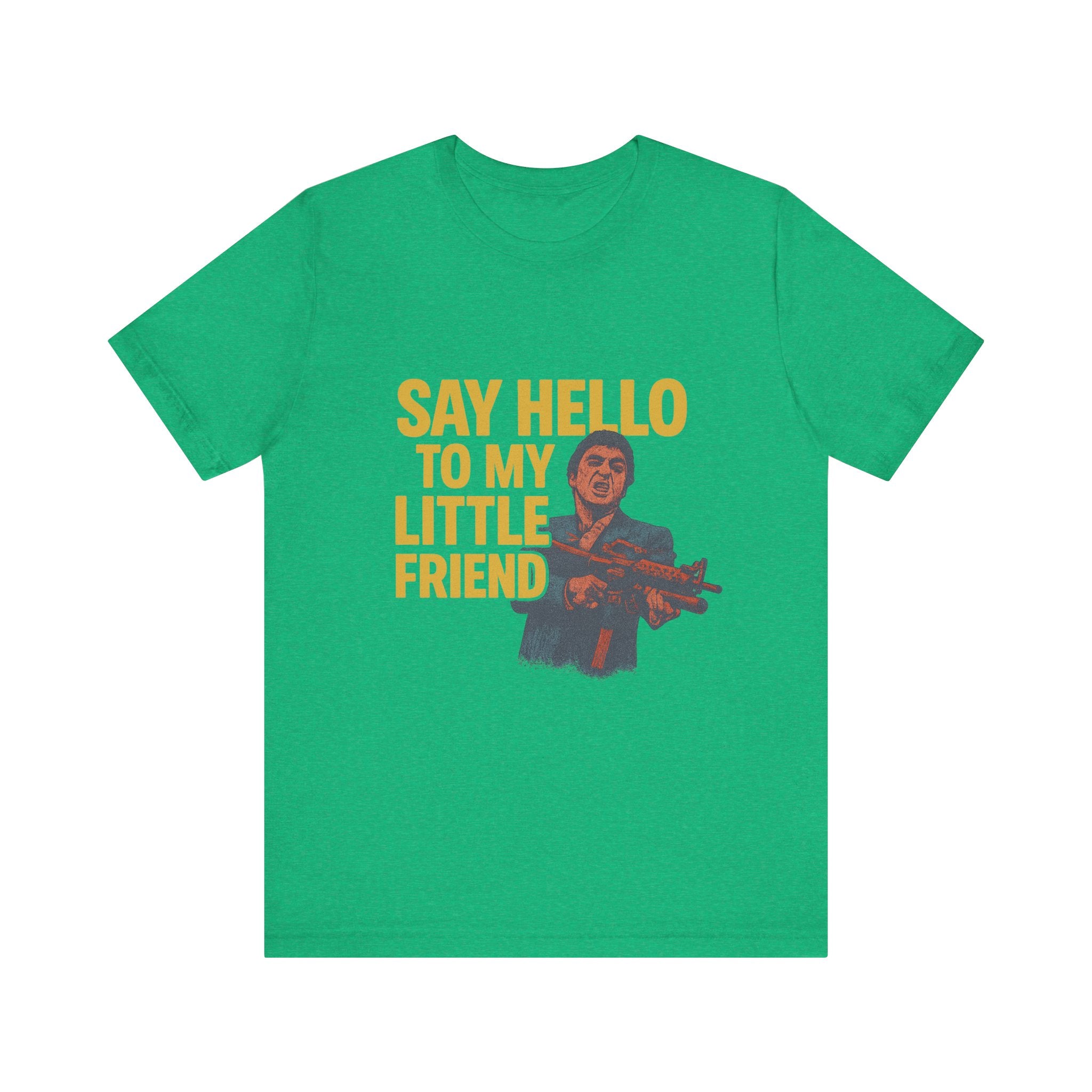 Say Hello To My Little Friend Tee — Retro Movie Quote Graphic T‑Shirt