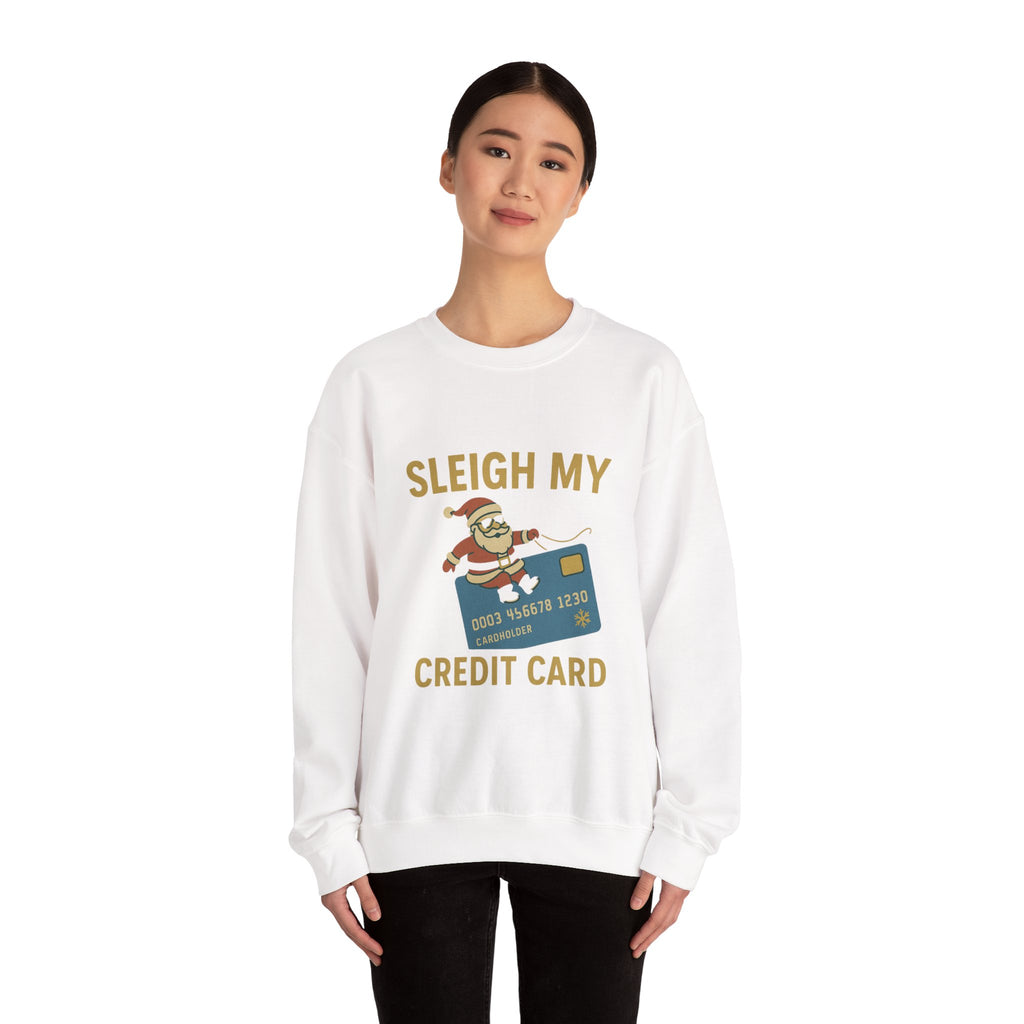 Christmas  jumper “Sleigh My Credit Card” Funny Christmas Crewneck